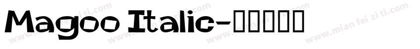 Magoo Italic字体转换